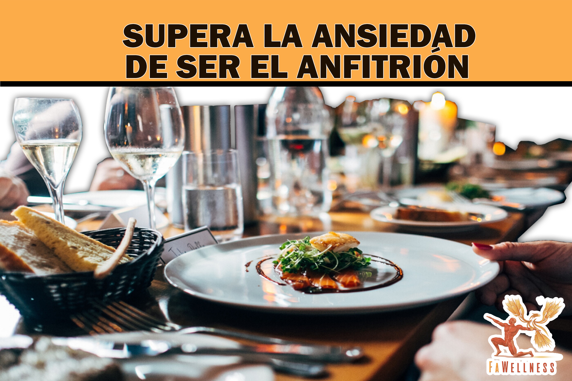 imagen blog FaWellness | SUPERA LA ANSIEDAD DE SER EL ANFITRIN